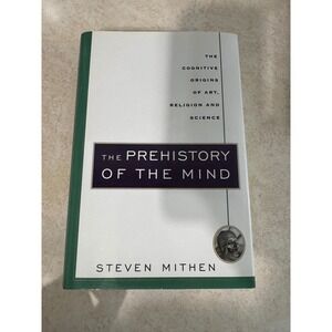 The Prehistory of the Mind Steven Mithen Hardcover Art Religion Science 1996